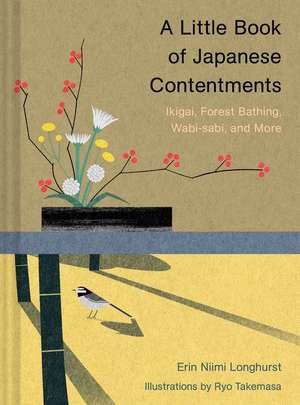 A Little Book of Japanese Contentments de Erin Niimi Longhurst