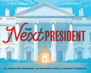 The Next President de Kate Messner