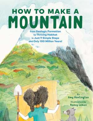 How to Make a Mountain de Amy Huntington