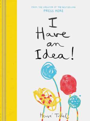 I Have an Idea! de Herve Tullet