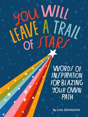 You Will Leave a Trail of Stars de Lisa Congdon