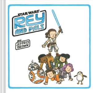 Rey and Pals: (Darth Vader and Son Series, Funny Star Wars Book for Kids and Adults) de Jeffrey Brown