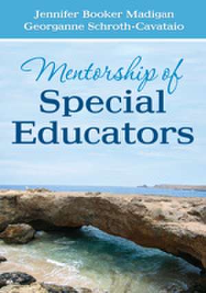 Mentorship of Special Educators de Jennifer C. Booker Madigan