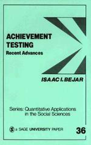 Achievement Testing: Recent Advances de Isaac I. Bejar
