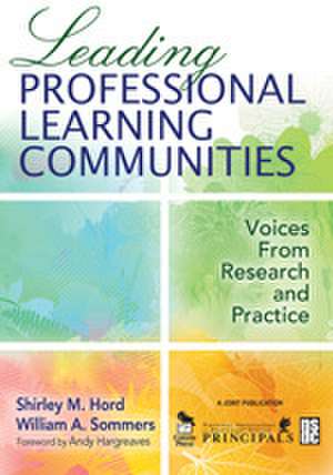 Leading Professional Learning Communities: Voices From Research and Practice de Shirley M. Hord