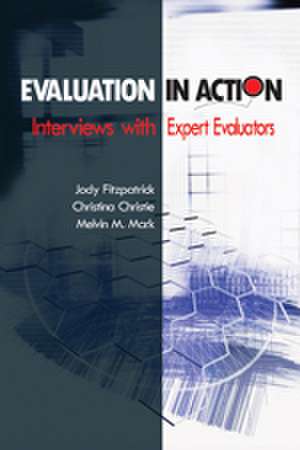 Evaluation in Action: Interviews With Expert Evaluators de Jody L. Fitzpatrick