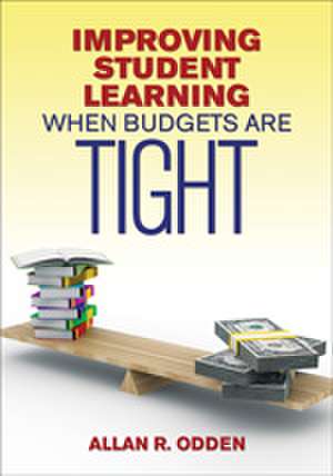 Improving Student Learning When Budgets Are Tight de Allan R. Odden