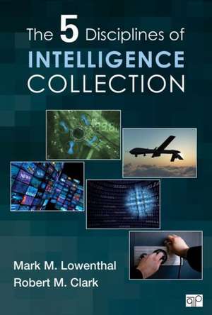 The Five Disciplines of Intelligence Collection de Mark M. Lowenthal