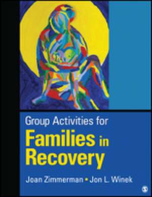 Group Activities for Families in Recovery de M. J. Zimmerman