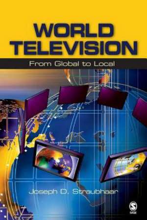 World Television: From Global to Local de Joseph D. Straubhaar