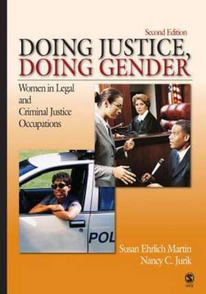 Doing Justice, Doing Gender: Women in Legal and Criminal Justice Occupations de Susan Ehrlich Martin