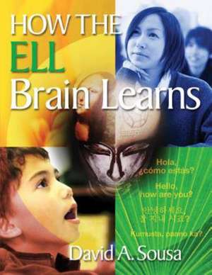 How the ELL Brain Learns de David A. Sousa