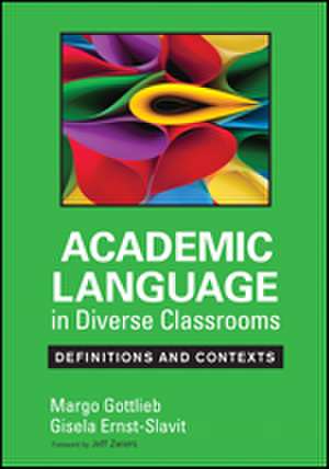 Academic Language in Diverse Classrooms: Definitions and Contexts de Margo Gottlieb