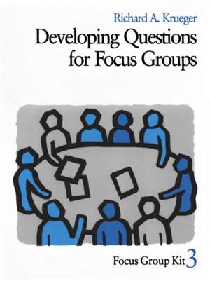 Developing Questions for Focus Groups de Richard A. Krueger