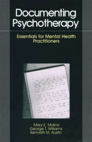 Documenting Psychotherapy: Essentials for Mental Health Practitioners de Mary E. Moline