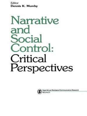 Narrative and Social Control: Critical Perspectives de Dennis K. Mumby
