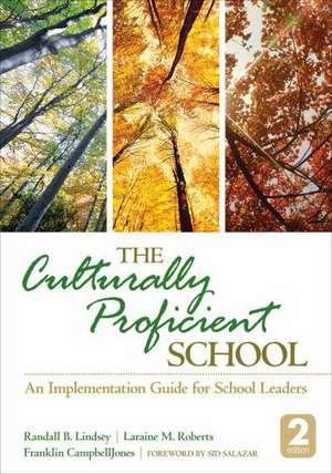 The Culturally Proficient School: An Implementation Guide for School Leaders de Randall B. Lindsey