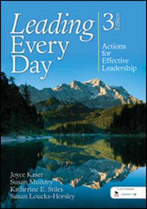 Leading Every Day: Actions for Effective Leadership de Joyce S. Kaser