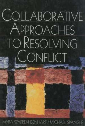 Collaborative Approaches to Resolving Conflict de Myra Warren Isenhart