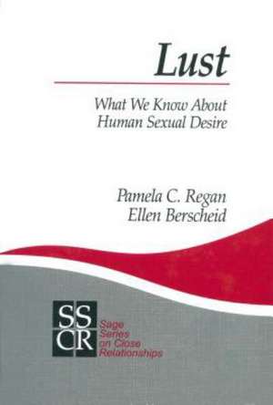 Lust: What We Know about Human Sexual Desire de Pamela C. Regan