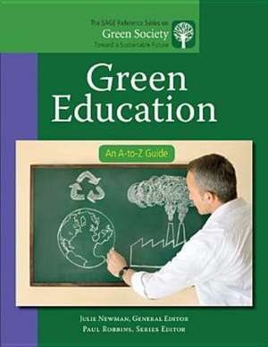 Green Education: An A-to-Z Guide de Julie Newman