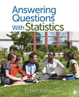 Answering Questions With Statistics de Robert F. Szafran