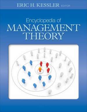 Encyclopedia of Management Theory de Eric H. Kessler