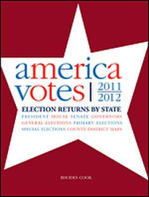 America Votes 30: 2011-2012, Election Returns by State de Rhodes Cook