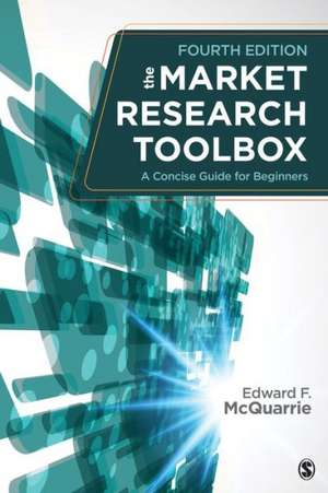 The Market Research Toolbox: A Concise Guide for Beginners de Edward F. (Francis) McQuarrie