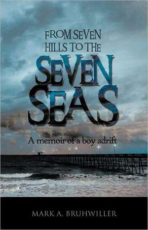 From Seven Hills to the Seven Seas de Mark A. Bruhwiller