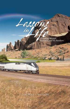 Lessons in Life de Deborah J. Weston