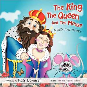 The King, the Queen and the Mouse de Ross Bonacci