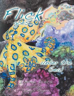 Flick Goes Under the Sea! de Iimma Liora