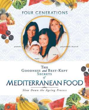 The Goodness and Best-Kept Secrets of Mediterranean Food de Ortensia Greco-Conte