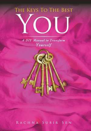 The Keys to the Best You de Rachna Subir Sen