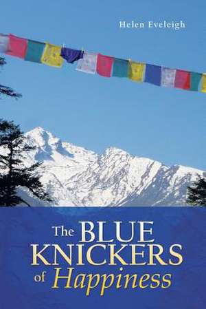 The Blue Knickers of Happiness de Helen Eveleigh