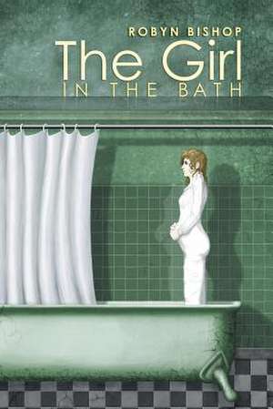 The Girl in the Bath de Robyn Bishop