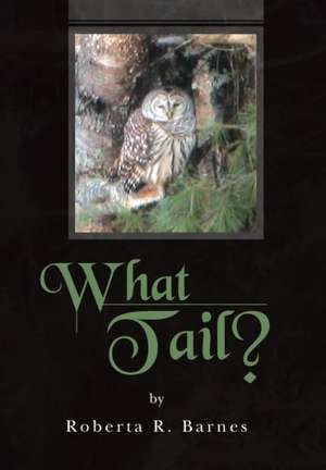 What Tail? de Roberta R. Barnes