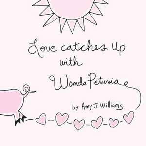 Love Catches Up with Wanda Petunia de Amy J. Williams