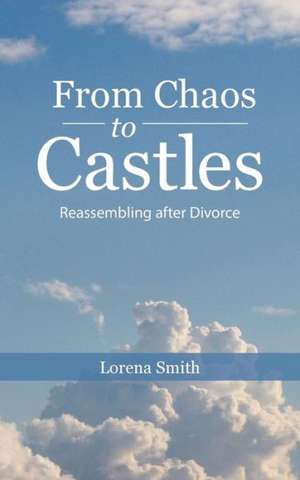 From Chaos to Castles de Lorena Smith