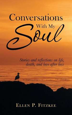 Conversations with My Soul de Ellen P. Fitzkee