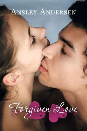 Forgiven Love de Ansley Andersen