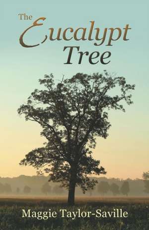 The Eucalypt Tree: Samuel's Girls de Maggie Taylor-Saville