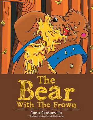 The Bear with the Frown de Jane Somerville