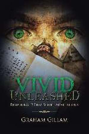 VIVID Unleashed de Graham Gillam