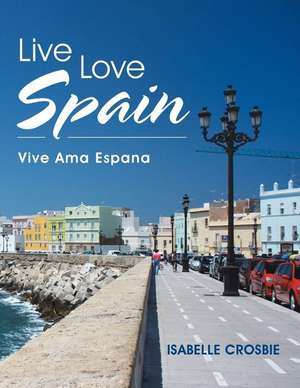 Live Love Spain de Isabelle Crosbie