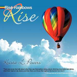 Rise Rainbows Rise de Krista L. Powers