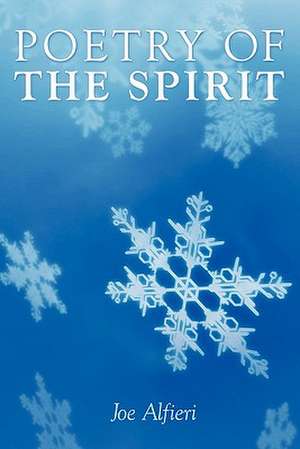 Poetry of the Spirit de Joe Alfieri