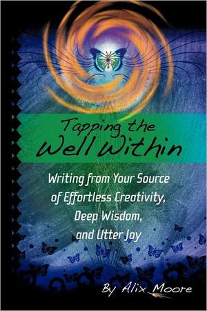 Tapping the Well Within de Alix Moore