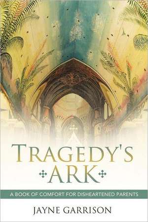 Tragedy's Ark de Jayne Garrison